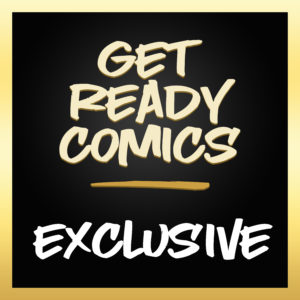 Get Ready Comics Exclusives